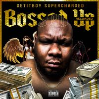 Bossed Up Reloaded by GetitBoy Supercharged