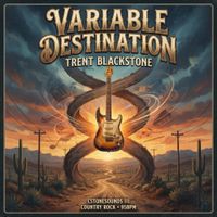 VARIABLE DESTINATION  by TRENT BLACKSTONE