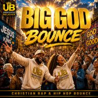 Big God Bounce by UNDEFEATED BELIEVER