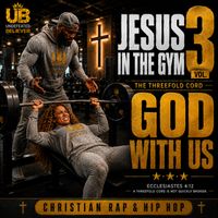 Jesus In The Gym, vol. 3 by UNDEFEATED BELIEVER
