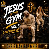 Jesus In The Gym, vol. 5 by UNDEFEATED BELIEVER