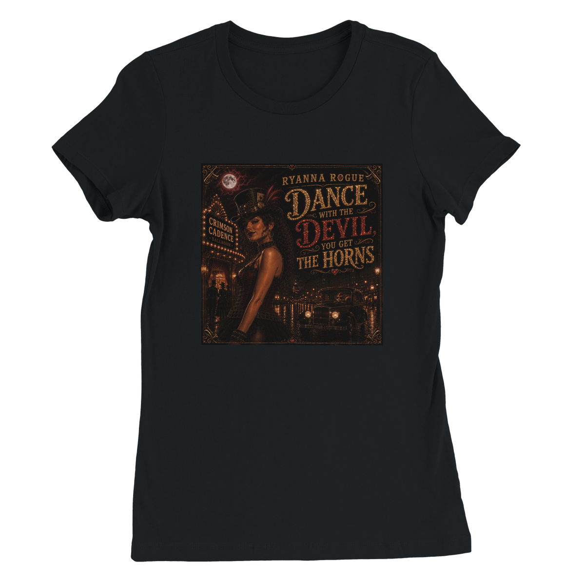 Dance With The Devil You Get The Horns - Women’s Cut T-Shirt