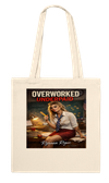 Overworked Underpaid - Tote bag