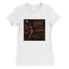 Dance With The Devil You Get The Horns - Women’s Cut T-Shirt