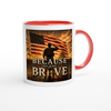 Because of the Brave - Ceramic Mug
