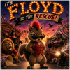 It's Floyd To The Rescue! - Fine Art Poster