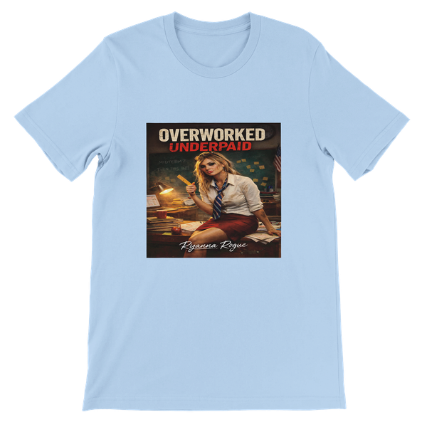 Overworked Underpaid - Unisex T-Shirt