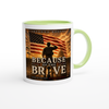 Because of the Brave - Ceramic Mug