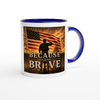 Because of the Brave - Ceramic Mug
