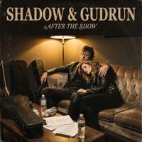 After the Show by Shadow & Gudrun