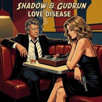 Love Disease by Shadow & Gudrun