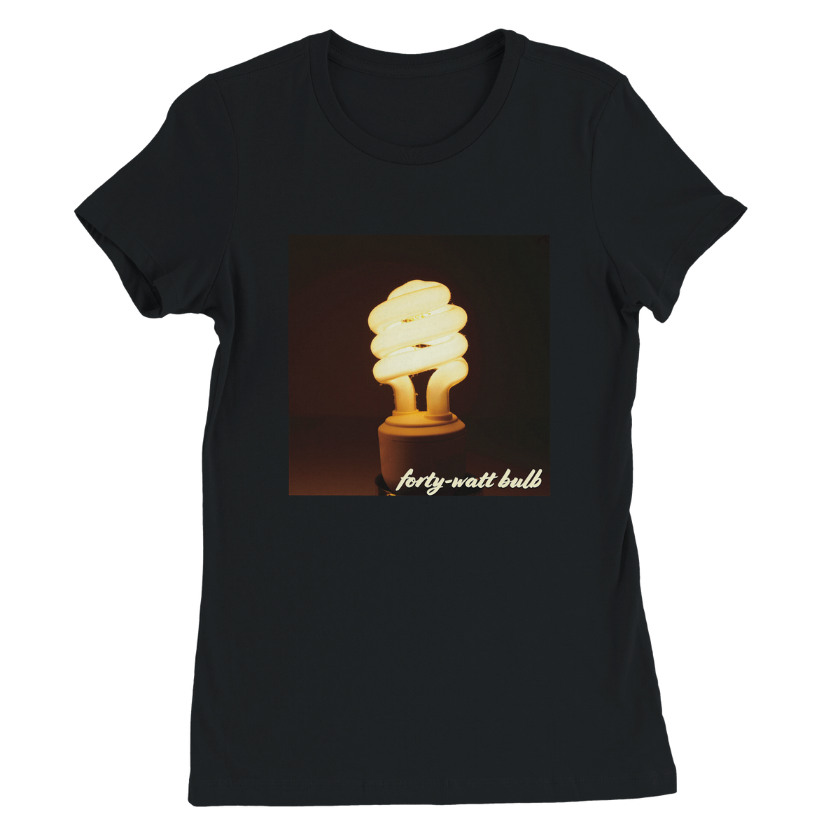 Forty-Watt Bulb - Women’s Cut T-Shirt