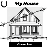 My House by Drew Lee