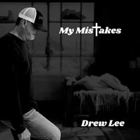 My Mistakes by Drew Lee