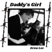 Daddy's Girl by Drew Lee