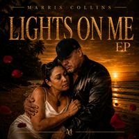 Lights On Me EP by MARRIS COLLINS