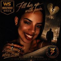 FILL HER UP WITH PAIN by WSCG CLIQUE