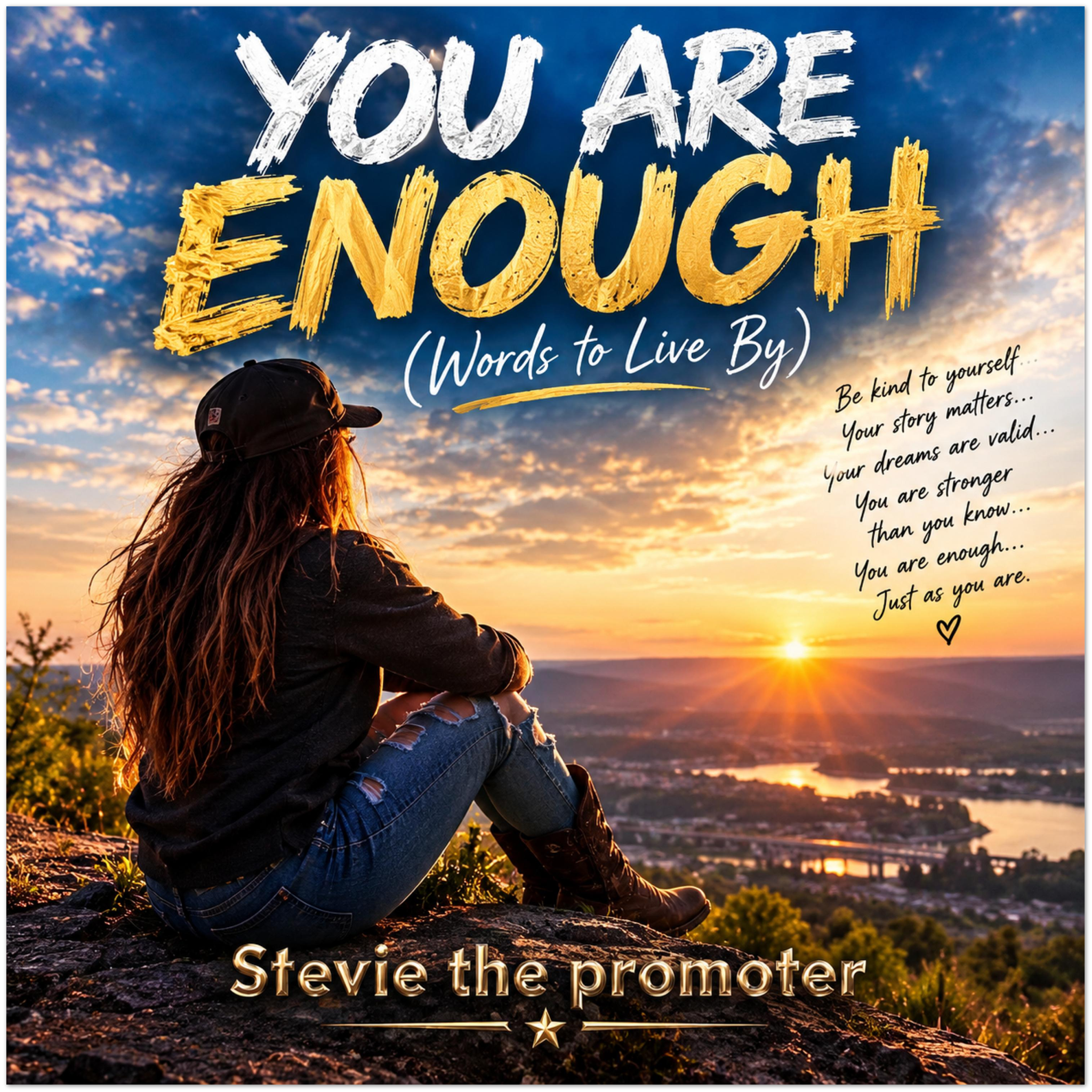 You are enough - Fine Art Poster