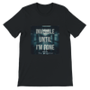 Invisible until I'm gone - Unisex T-Shirt