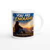 You are enough - Ceramic Mug