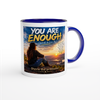 You are enough - Ceramic Mug