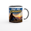 You are enough - Ceramic Mug
