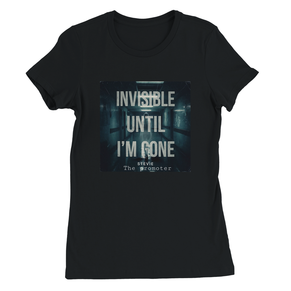 Invisible until I'm gone - Women’s Cut T-Shirt