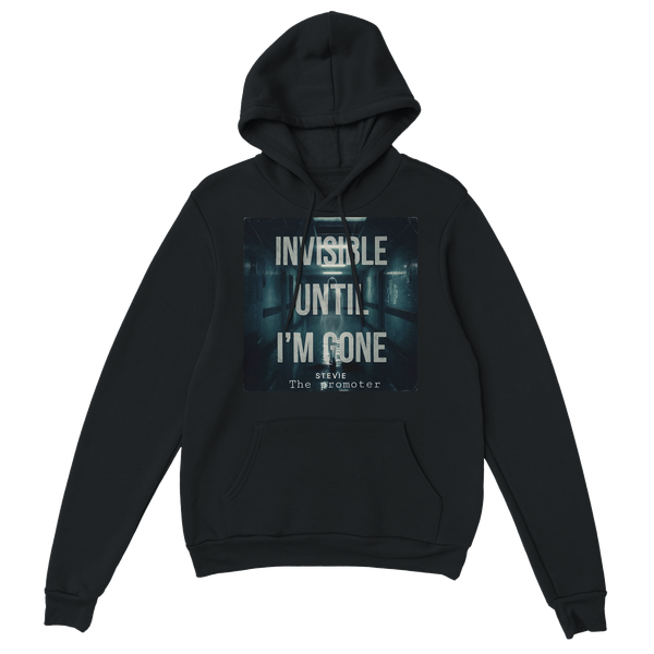 Invisible until I'm gone - Classic Unisex Pullover Hoodie