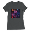 Back in the 80s - Women’s Cut T-Shirt