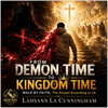 From Demon Time to Kingdom Time (WALK BY FAITH The Gospel According to LA) - Fine Art Poster