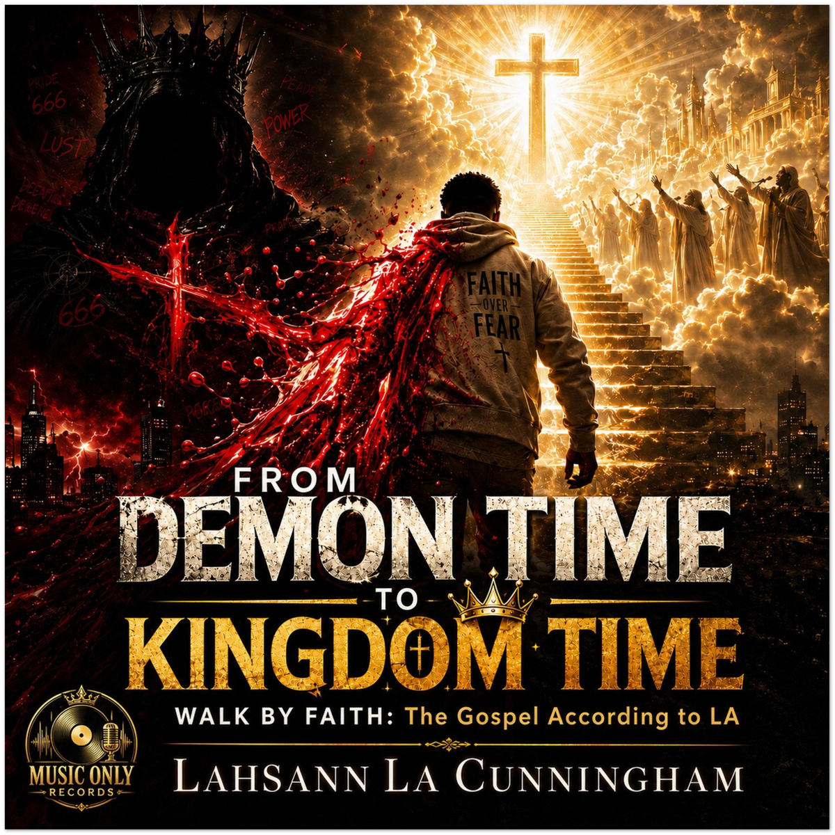 From Demon Time to Kingdom Time (WALK BY FAITH The Gospel According to LA) - Fine Art Poster