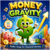 Money As Gravity Toddler Songs For Financial Literacy - Fine Art Poster
