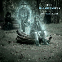 Dirt and Graves by The Marshlanders