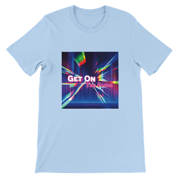 Get On The Floor - Unisex T-Shirt