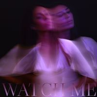 Watch Me by Bella V