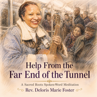 From the Far End of the Tunnel by Rev. Deloris Marie Foster, Songwriter/Producer
