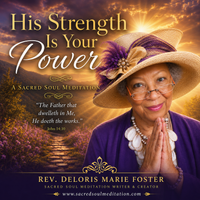The Power In You! by Rev. Deloris Marie Foster, Meditation Writer & Producer