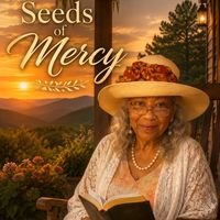 Seeds of Mercy by Rev. Deloris Marie Foster, Meditation Writer & Producer