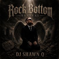 Rock Bottom Revival by DJ Shawn Q