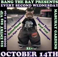 Bang the Bay  w/ The Contraceptives / Butterphunk / Friday Night Nutz / Elegant Trash / Kind Void / DreamScape 