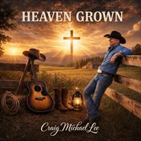 Heaven Grown by Craig Michael Lee