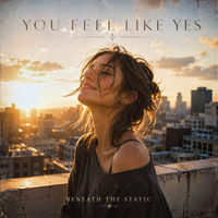 You Feel Like Yes by Beneath The Static