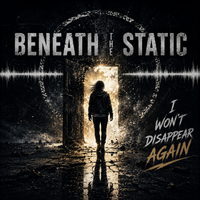 I Won't Disappear Again (Bonus Track) by Beneath The Static