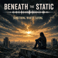 Something Worth Saving by Beneath The Static