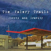 Ghosts and Gravity by The Valery Trails