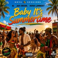 BABY IT'S SUMMERTIME by AI...Jax Orion _Nova Lambert