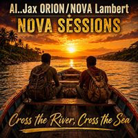 CROSS THE RIVER,CROSS THE SEA by AI...Jax Orion _Nova Lambert