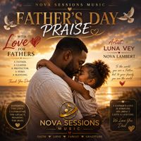 FATHER'S DAY PRAISE by AI...Jax Orion _Nova Lambert