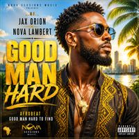 GOOD MAN HARD by AI...Jax Orion _Nova Lambert
