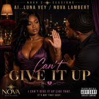 CAN'T GIVE IT UP by AI...Luna Vey...Nova Lambert